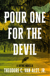 Pour One for the Devil by Theodore C. Van Alst, Jr.