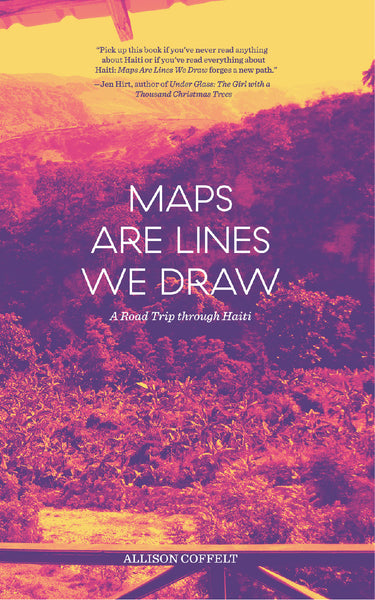 Maps Are Lines We Draw by Allison Coffelt