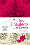 Medusa's Daughters Edited by Theodora Goss