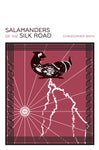 Salamanders of the Silk Road by Christopher Smith