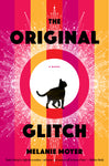 The Original Glitch by Melanie Moyer